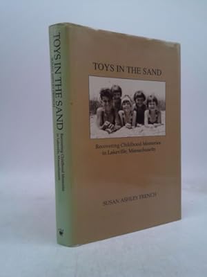 Imagen del vendedor de Toys in the Sand Recovering Childhood Memories in Lakeville, Massachusetts a la venta por ThriftBooksVintage