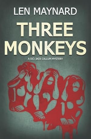 Imagen del vendedor de Three Monkeys: The First DCI Jack Callum Mystery a la venta por moluna