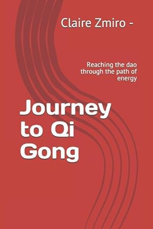 Immagine del venditore per Journey to Qi Gong: Reaching the dao through the path of energy venduto da moluna