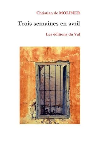 Bild des Verkufers fr Trois semaines en Avril: Les ditions du Val zum Verkauf von moluna