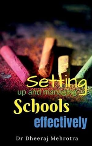 Seller image for Setting Up and Managing Schools Effectively by Mehrotra, Dheeraj [Paperback ] for sale by booksXpress