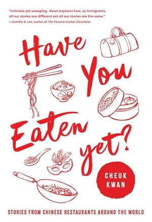 Immagine del venditore per Have You Eaten Yet: Stories from Chinese Restaurants Around the World by Kwan, Cheuk [Paperback ] venduto da booksXpress