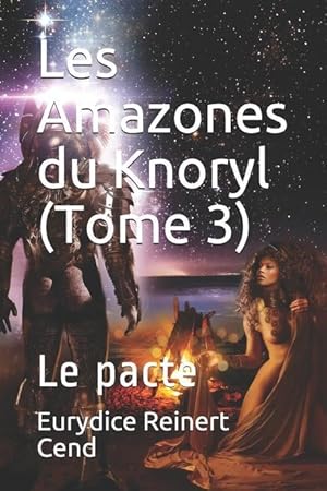Bild des Verkufers fr Les Amazones du Knoryl (Tome 3): Le pacte zum Verkauf von moluna