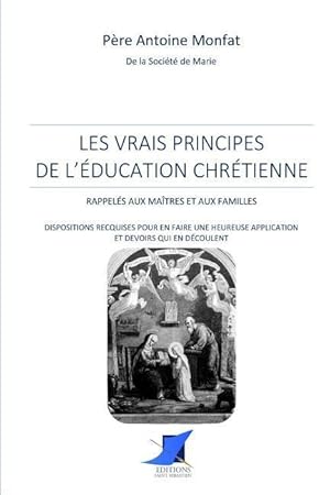 Imagen del vendedor de Les vrais principes de l\ ducation chrtienne a la venta por moluna