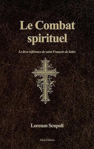 Bild des Verkufers fr Le Combat spirituel: Le livre rfrence de saint Franois de Sales zum Verkauf von moluna