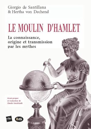 Immagine del venditore per Le Moulin d\ Hamlet: La connaissance, origine et transmission par les mythes venduto da moluna