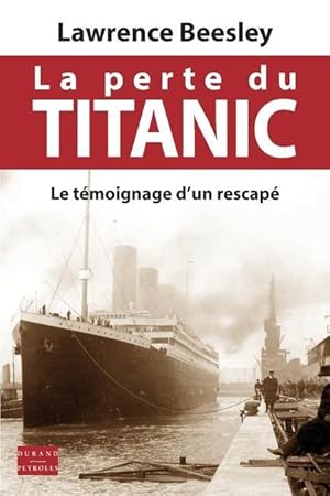Bild des Verkufers fr La perte du Titanic: Le tmoignage d\ un rescap zum Verkauf von moluna
