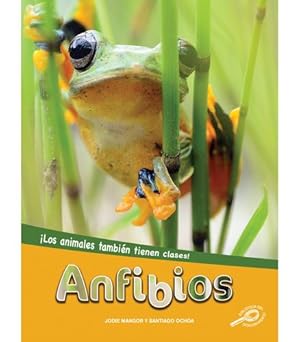 Image du vendeur pour Anfibios (Amphibians), Guided Reading Level N (Los animales también tienen clases) (Spanish Edition) by Mangor, Jodie [Hardcover ] mis en vente par booksXpress