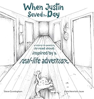 Bild des Verkufers fr When Justin Saved the Day: A story in poetry to read aloud inspired by a real-life adventure [Hardcover ] zum Verkauf von booksXpress
