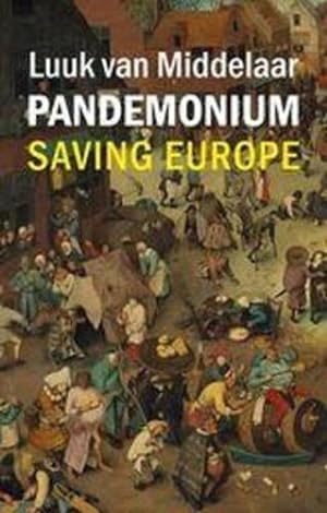 Seller image for Pandemonium: Saving Europe by Middelaar, Luuk van [Hardcover ] for sale by booksXpress