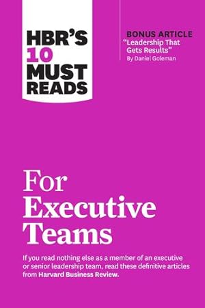 Seller image for HBR's 10 Must Reads for Executive Teams by Review, Harvard Business, Goleman, Daniel, Kotter, John P., Buckingham, Marcus, McGrath, Rita Gunther [Paperback ] for sale by booksXpress