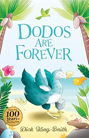 Immagine del venditore per Dick King Smith: Dodos Are Forever: 4 (The Dick King Smith Centenary Collection) by Dick King Smith [Paperback ] venduto da booksXpress