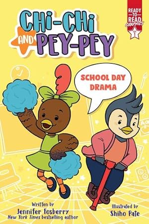 Seller image for School Day Drama: Ready-to-Read Graphics Level 1 (Chi-Chi and Pey-Pey) by Fosberry, Jennifer [Paperback ] for sale by booksXpress