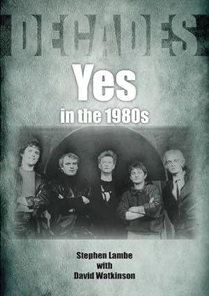 Bild des Verkufers fr Yes In The 1980s: Decades by Lambe, Stephen [Paperback ] zum Verkauf von booksXpress