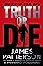 Seller image for Truth or Die [Hardcover ] for sale by booksXpress