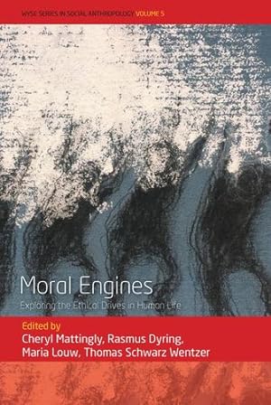 Bild des Verkufers fr Moral Engines: Exploring the Ethical Drives in Human Life (WYSE Series in Social Anthropology, 5) [Paperback ] zum Verkauf von booksXpress