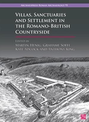 Imagen del vendedor de Villas, Sanctuaries and Settlement in the Romano-British Countryside: New Perspectives and Controversies (Archaeopress Roman Archaeology, 95) [Paperback ] a la venta por booksXpress