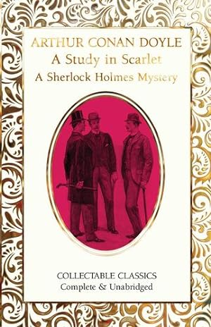 Seller image for A Study in Scarlet (A Sherlock Holmes Mystery) (Flame Tree Collectable Classics) by Conan Doyle, Sir Arthur [Hardcover ] for sale by booksXpress