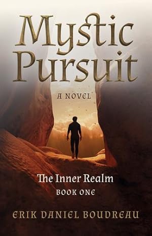 Seller image for Mystic Pursuit: The Inner Realm: Book One - A Novel (Inner Realm, 1) by Boudreau, Erik Daniel [Paperback ] for sale by booksXpress