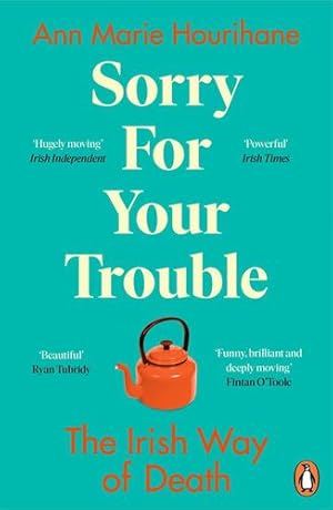 Seller image for Sorry for Your Trouble: The Irish Way of Death by Hourihane, Ann Marie [Paperback ] for sale by booksXpress