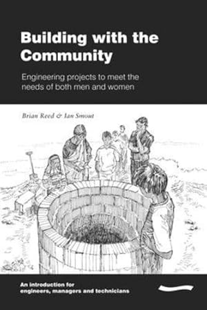 Seller image for Building with the Community:Engineering projects to meet the needs of both men and women by Reed, Brian [Paperback ] for sale by booksXpress