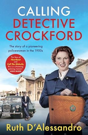 Image du vendeur pour Calling Detective Crockford: The story of a pioneering policewoman in the 1950s by D'Alessandro, Ruth [Paperback ] mis en vente par booksXpress