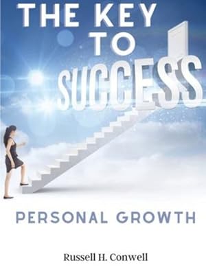 Image du vendeur pour The Key to Success: Personal Growth Classic by Russell H Conwell [Paperback ] mis en vente par booksXpress