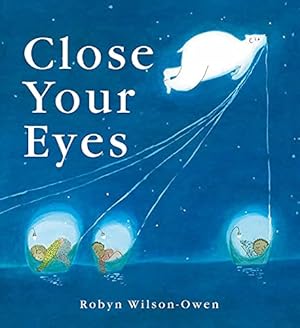Seller image for Close Your Eyes by Robyn Wilson-Owen [Hardcover ] for sale by booksXpress