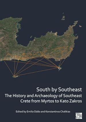 Seller image for South by Southeast: The History and Archaeology of Southeast Crete from Myrtos to Kato Zakros [Paperback ] for sale by booksXpress