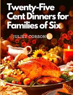 Seller image for Twenty-Five Cent Dinners for Families of Six by Juliet Corson [Paperback ] for sale by booksXpress