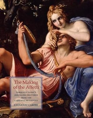 Seller image for Torquato Tasso's Jerusalem Delivered from Carracci to Tiepolo: The Making of the Affetti (Studies in Baroque Art, 14) [Hardcover ] for sale by booksXpress