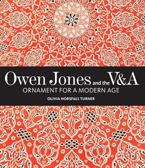 Seller image for Owen Jones and the V&A: Ornament for a Modern Age (V&A 19th-Century Series) by Horsfall Turner, Olivia [Hardcover ] for sale by booksXpress
