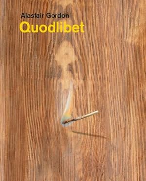 Immagine del venditore per Alastair Gordon    Quodlibet by Gordon, Alastair, Lucero, Julia, Andrews, Jorella [Hardcover ] venduto da booksXpress