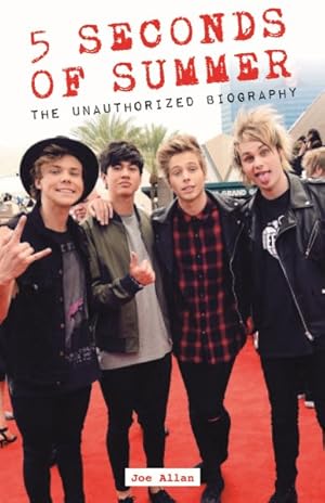 Seller image for 5 Seconds of Summer : The Unauthorized Biography for sale by GreatBookPrices