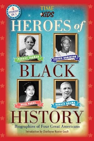 Imagen del vendedor de Heroes of Black History : Biographies of Four Great Americans: Harriet Tubman, Jackie Robinson, Rosa Parks, Barack Obama a la venta por GreatBookPrices
