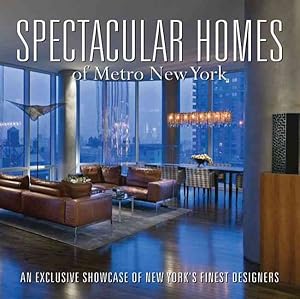 Bild des Verkufers fr Spectacular Homes of Metro New York : An Exclusive Showcase of New York's Finest Disigners zum Verkauf von GreatBookPrices