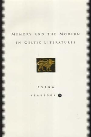 Imagen del vendedor de Memory and the Modern in Celtic Literatures : Csana Yearbook 5 a la venta por GreatBookPrices