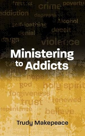 Seller image for Ministering to Addicts by Makepeace, Trudy [Paperback ] for sale by booksXpress