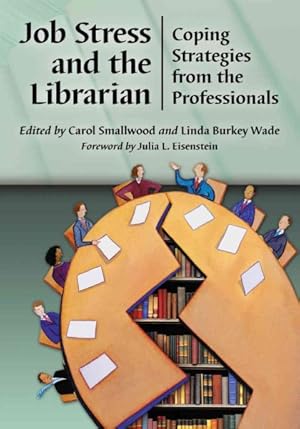 Immagine del venditore per Job Stress and the Librarian : Coping Strategies from the Professionals venduto da GreatBookPrices