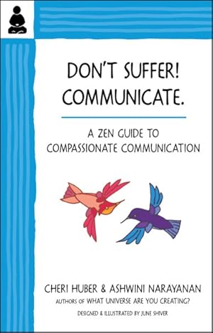 Immagine del venditore per Don't Suffer, Communicate! : A Zen Guide to Compassionate Communication venduto da GreatBookPrices