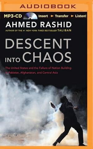 Seller image for Descent into Chaos : The United States and the Failure of Nation Building in Pakistan, Afghanistan, and Central Asia for sale by GreatBookPrices