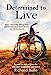 Seller image for Determined to Live: How I Survived being shot, paralyzed, and abandoned by my husband [Soft Cover ] for sale by booksXpress