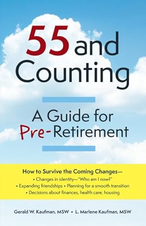 Seller image for 55 and Counting : A Guide for Pre-Retirement for sale by GreatBookPrices
