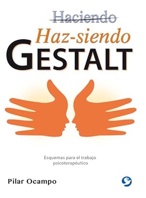 Seller image for Haz-siendo Gestalt / Become a Gestalt : Esquemas para el trabajo psicoteraputico / Schemes for Psychotherapeutic Work -Language: spanish for sale by GreatBookPrices