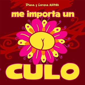 Imagen del vendedor de Me importa un culo / I Don't Give an Arse -Language: spanish a la venta por GreatBookPrices