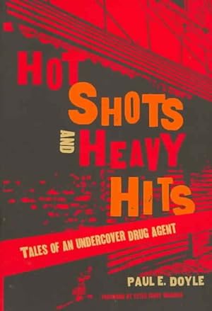 Seller image for Hot Shots And Heavy Hits : Tales of an Undercover Drug Agent for sale by GreatBookPrices