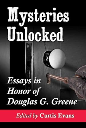 Image du vendeur pour Mysteries Unlocked : Essays in Honor of Douglas G. Greene mis en vente par GreatBookPrices