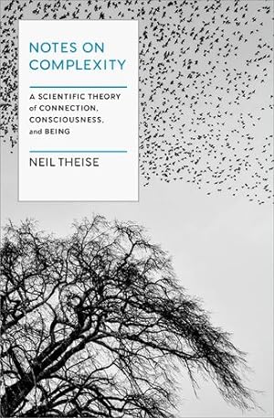 Seller image for Notes on Complexity: A Scientific Theory of Connection, Consciousness, and Being by Theise, Neil [Hardcover ] for sale by booksXpress