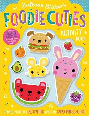 Seller image for Balloon Stickers Balloon Stickers Foodie Cuties (Paperback) for sale by Grand Eagle Retail