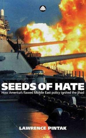 Bild des Verkufers fr Seeds of Hate : How America's Flawed Middle East Policy Ignited the Jihad zum Verkauf von GreatBookPrices